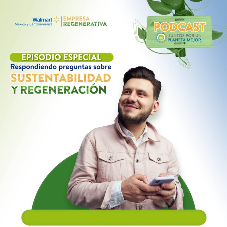 cover art for Episodio especial: Respondiendo preguntas sobre sustentabilidad y regeneración.