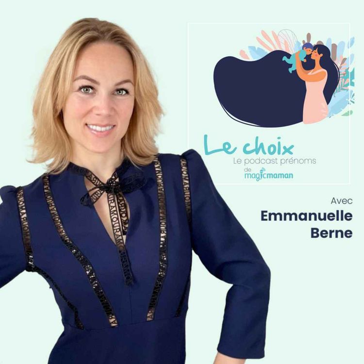 cover art for Le Choix : la petite histoire du prénom de la fille d'Emmanuelle Berne