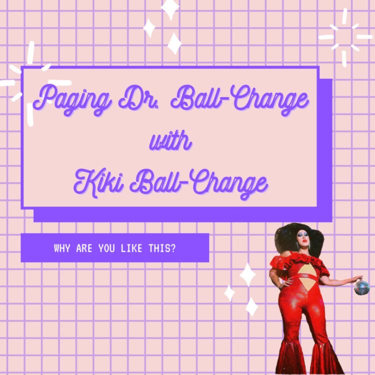 cover art for Paging Dr. Ball-Change with Kiki Ball-Change