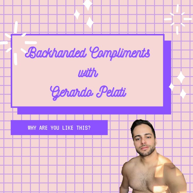 cover art for Backhanded Compliments with Gerardo Pelati