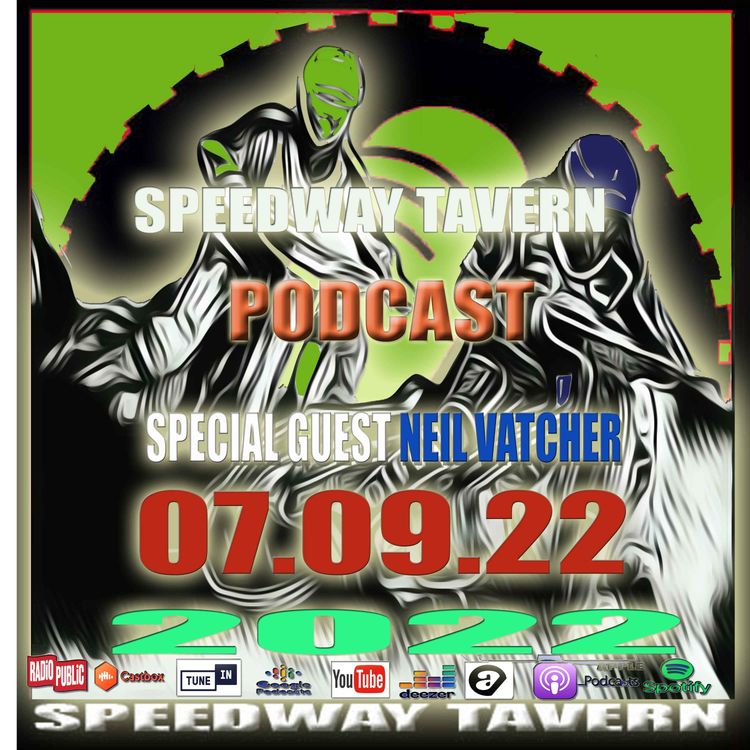 cover art for The Speedway Tavern Podcast with Neil Vatcher 07-09-22