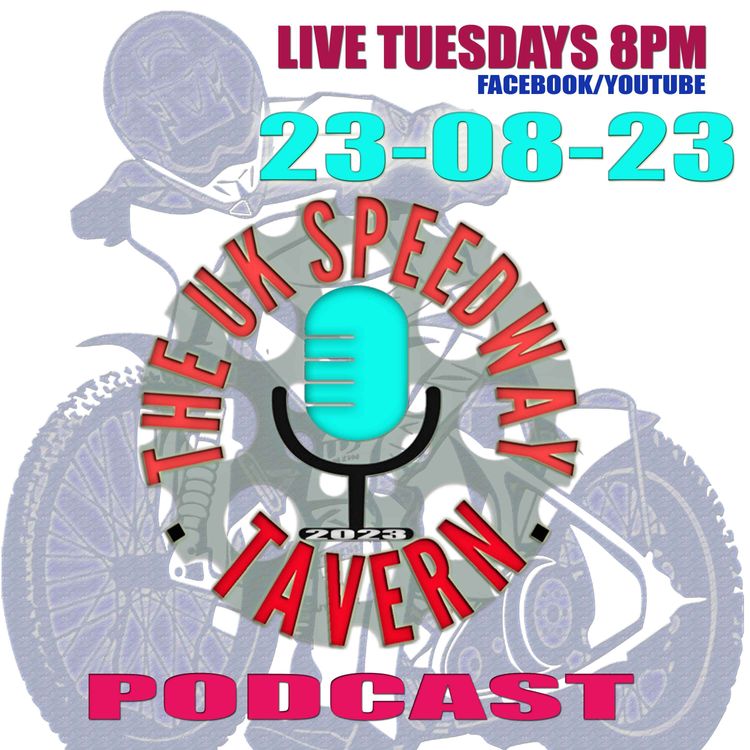 cover art for UK Speedway Tavern Podcast 23-08-23
