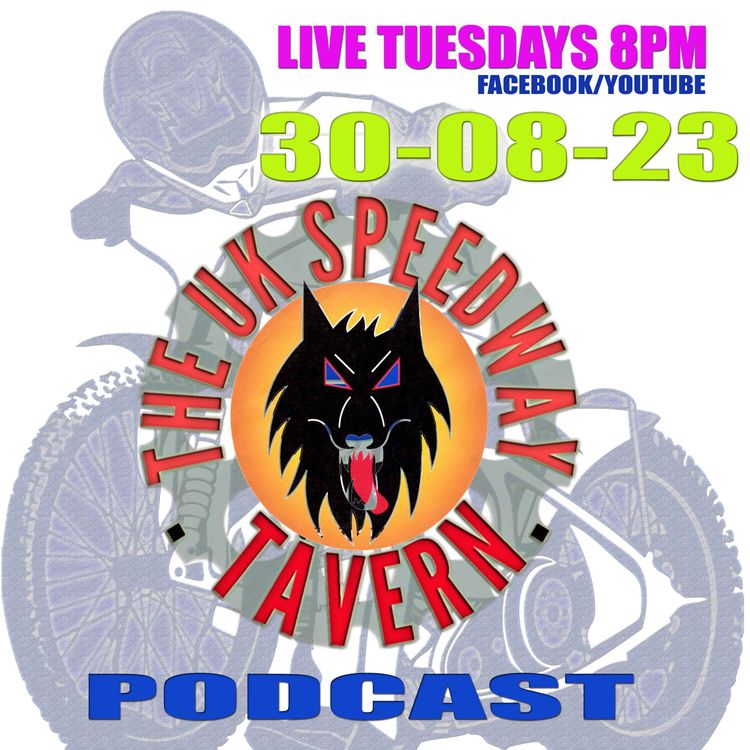 cover art for The UK Speedway Tavern Podcast 30-08-23