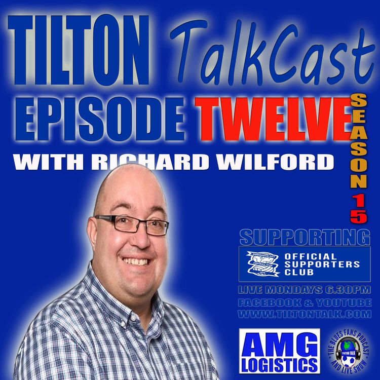 cover art for Tilton TalkCast Episode 12 Season 15 with Richard Wilford