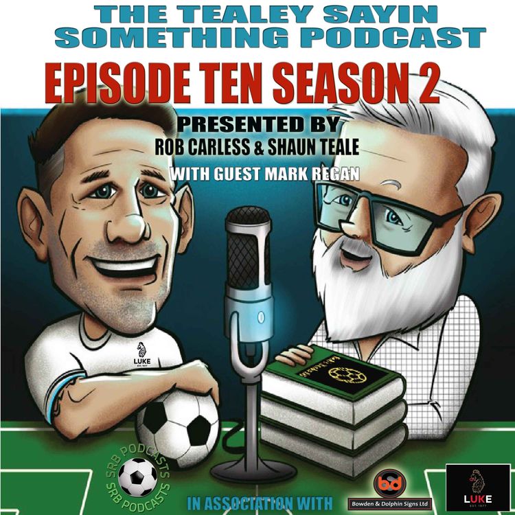cover art for Tealey Sayin Something Episode 10 Season 2
