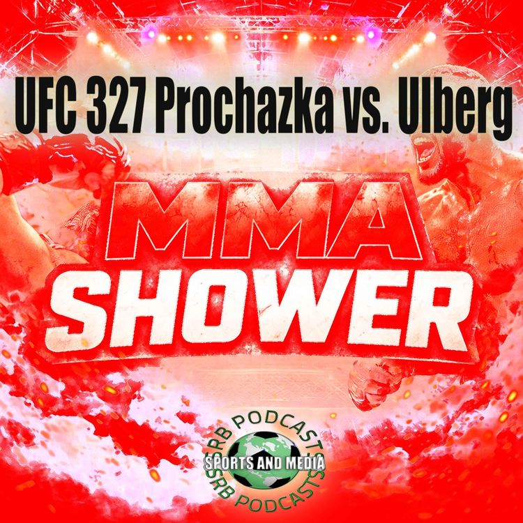cover art for UFC 327 Prochazka vs. Ulberg-MMA Shower