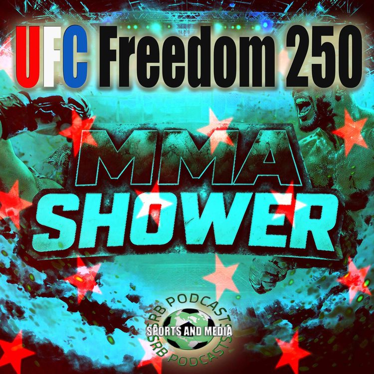 cover art for UFC Freedom 250-The MMA Shower