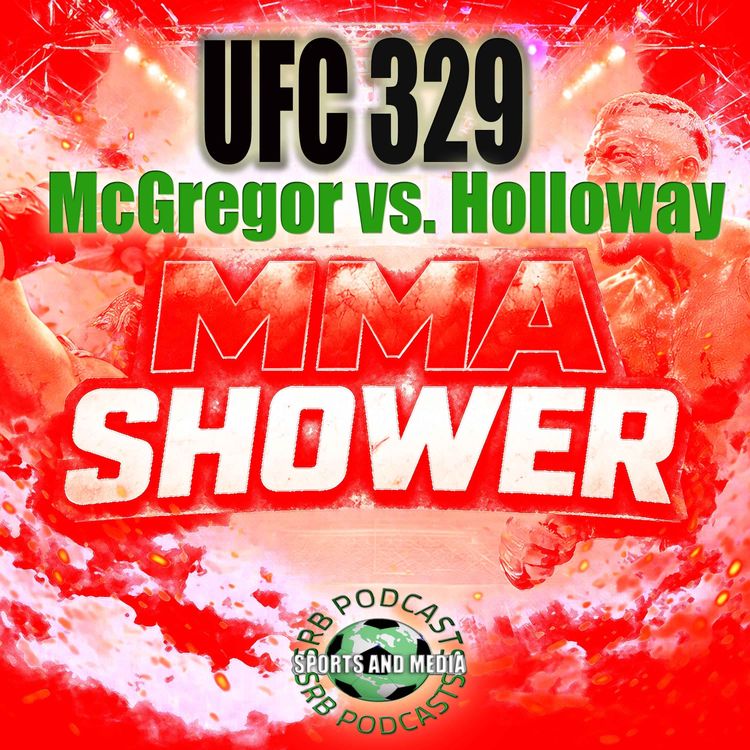 cover art for UFC 329 McGregor vs. Holloway- MMA Shower