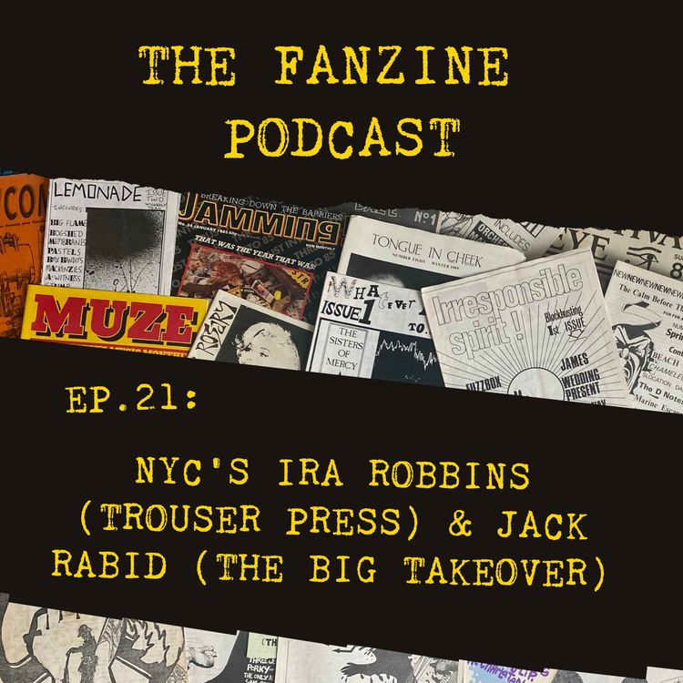 cover art for Ep. 21: NYC's Ira Robbins (Trouser Press) & Jack Rabid (The Big Takeover)