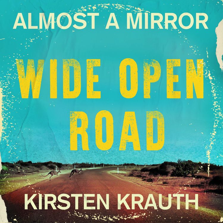 cover art for Episode 4 - Wide Open Road by The Triffids & David McComb