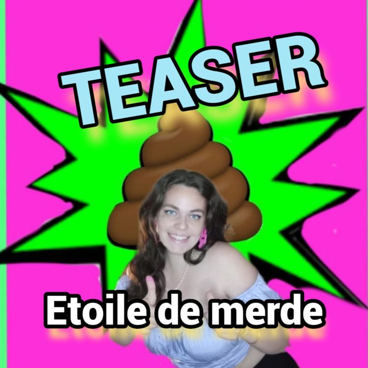 cover art for Histoires de merde - TEASER - Etoile de merde