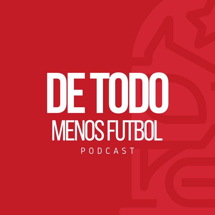 cover art for ¡Bienvenidos a De Todo Menos Futbol!