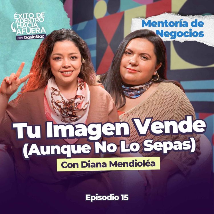 cover art for Cómo Construir Tu Marca Personal Sin Miedo a Mostrarte (Y Sostener Tu Visibilidad) | Ep. 15