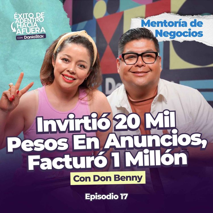 cover art for Mentoría de Negocios: ¿Cómo escalar tus ventas con tráfico pagado? Ft. @donbennyads | Ep. 17