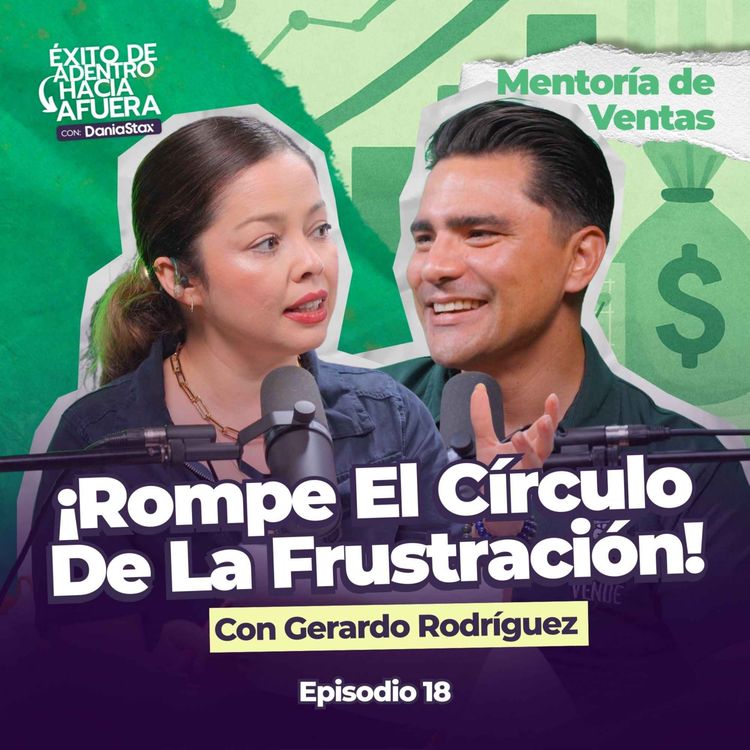 cover art for De La Frustración A La Acción: Desbloquea Tus Ventas ft. @CabronDeLasVentas | Ep. 18