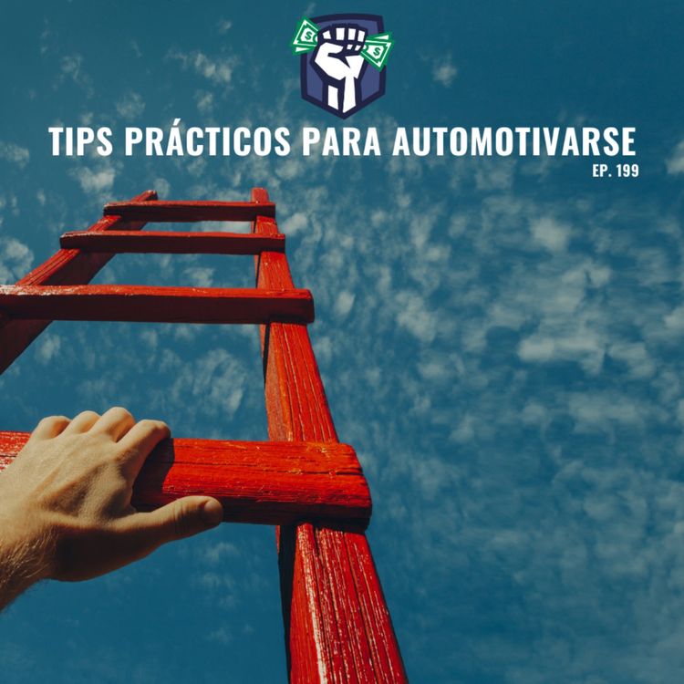 cover art for Tips Prácticos para Automotivarse (Ep-199)