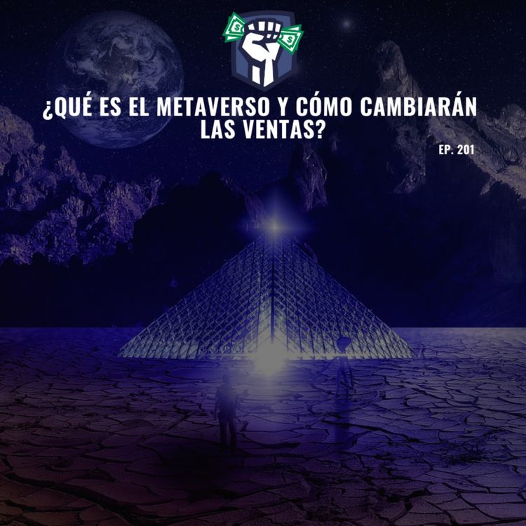 cover art for ¿Qué es el Metaverso y Cómo Cambiarán las Ventas? (Ep-201)