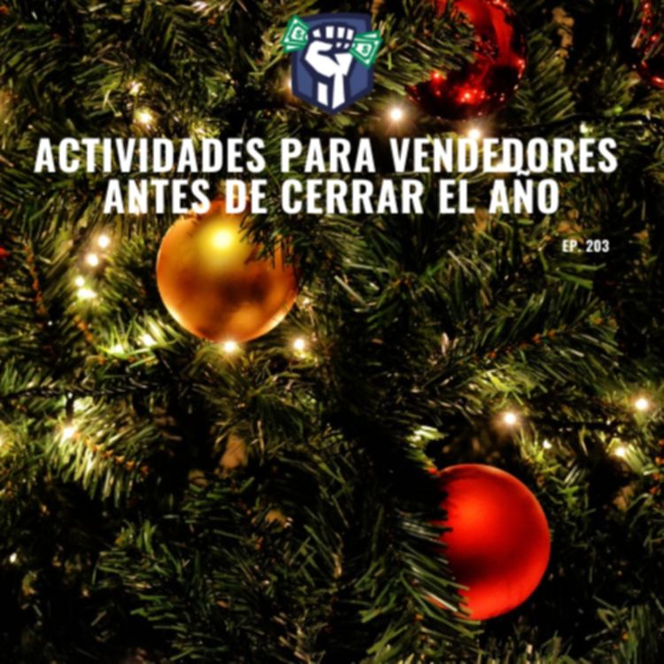 cover art for Actividades para Vendedores antes de Cerrar el Año (Ep-203)