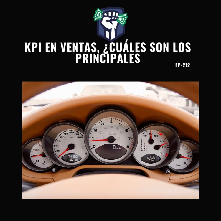 cover art for KPIs en Ventas, ¿Cuáles so los Principales? (Ep-212)