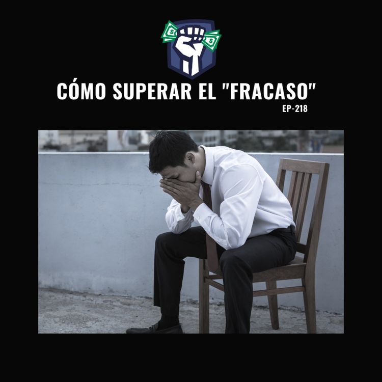 cover art for Cómo Superar el "Fracaso" (Ep. 218)