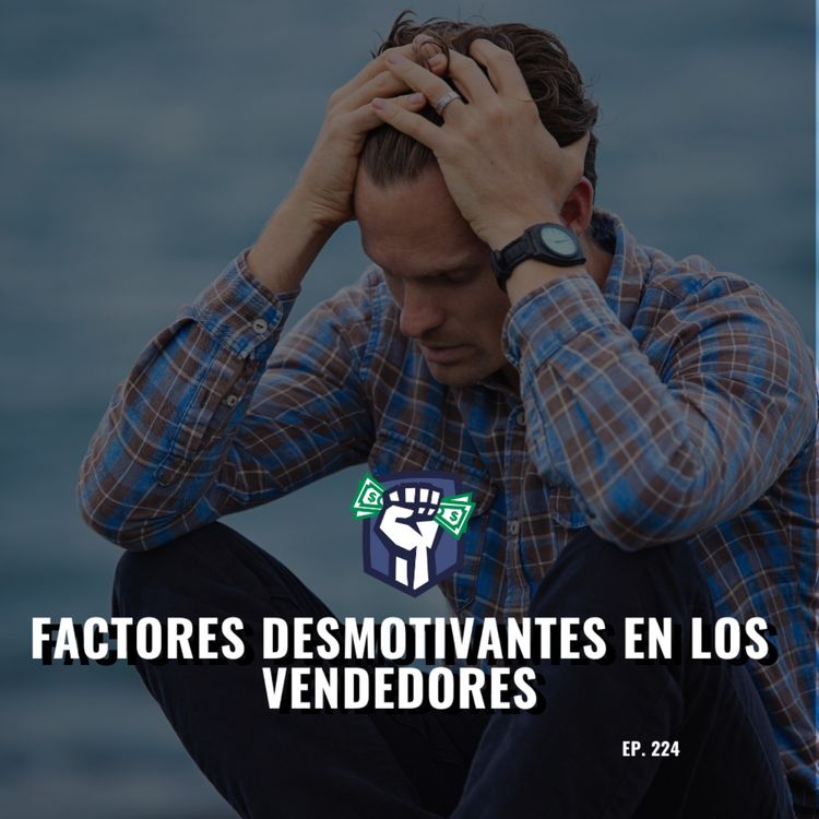 cover art for Factores Desmotivantes en los Vendedores (Ep-224)
