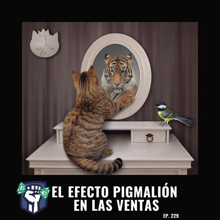 cover art for El Efecto Pigmalión en las Ventas (Ep-229)