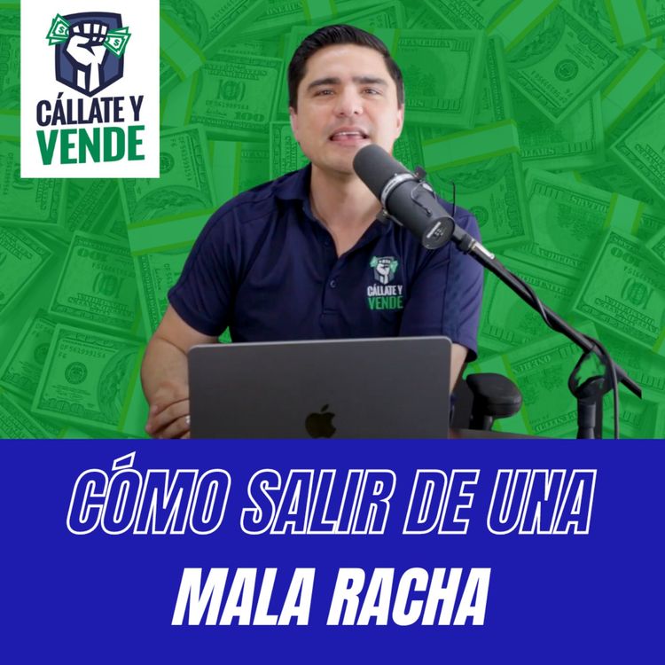 cover art for Cómo Salir de una Mala Racha de Ventas (Ep-254)
