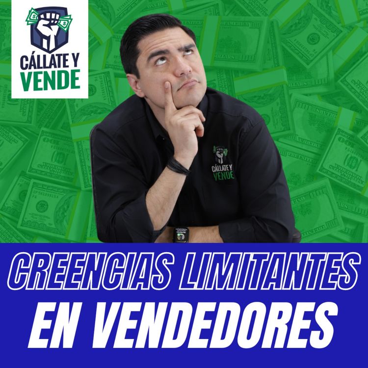 cover art for Las Creencias Limitantes más Comunes en los Vendedores (Ep-256)