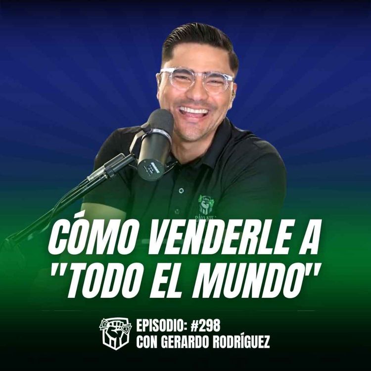 cover art for Cómo Venderle a "Todo el Mundo" (Ep-298)