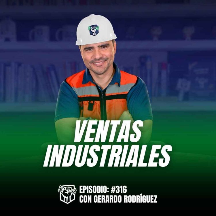 cover art for Ventas Industriales (Ep-316)