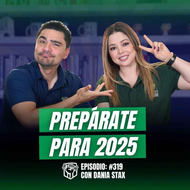 cover art for Corte de caja 2024: Prepárate para lograr tus metas en 2025 (Ft. Dania Stax) Ep-319