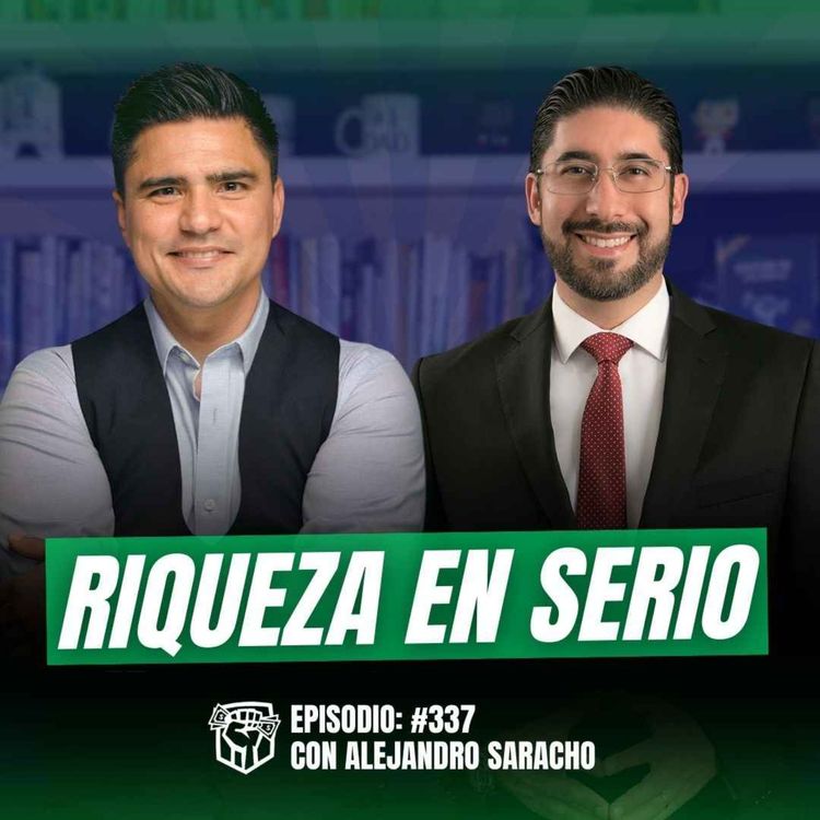 cover art for ¡Queremos que Hagas Mucho Dinero! (Ft. Alejandro Saracho) Ep-337