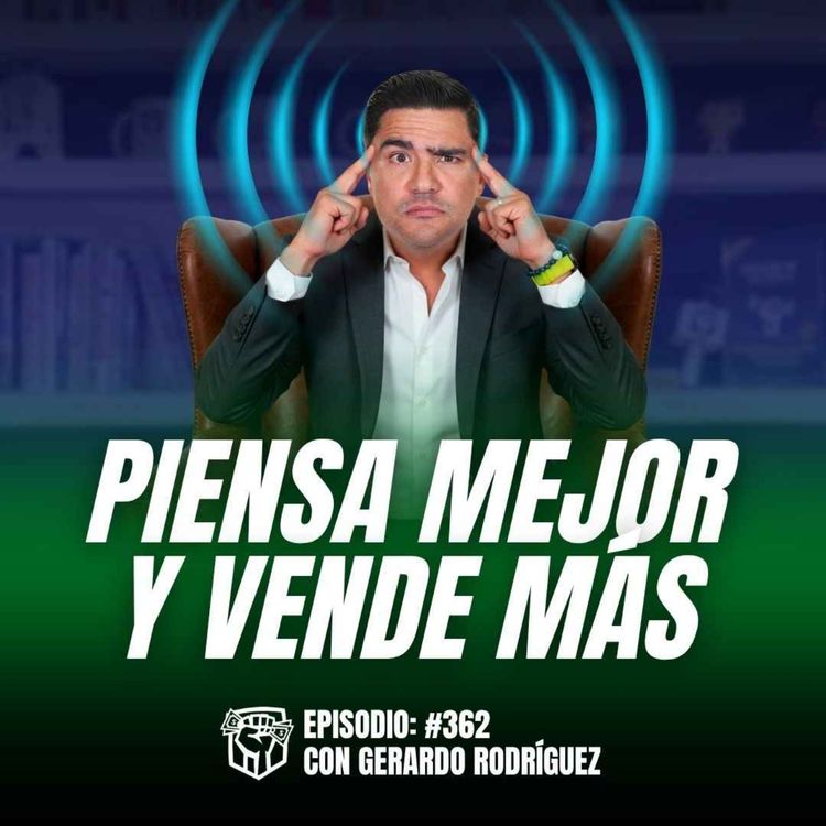 cover art for Vendes Menos porque no Piensas (la Verdad Incómoda que Nadie te Dice) EP-362