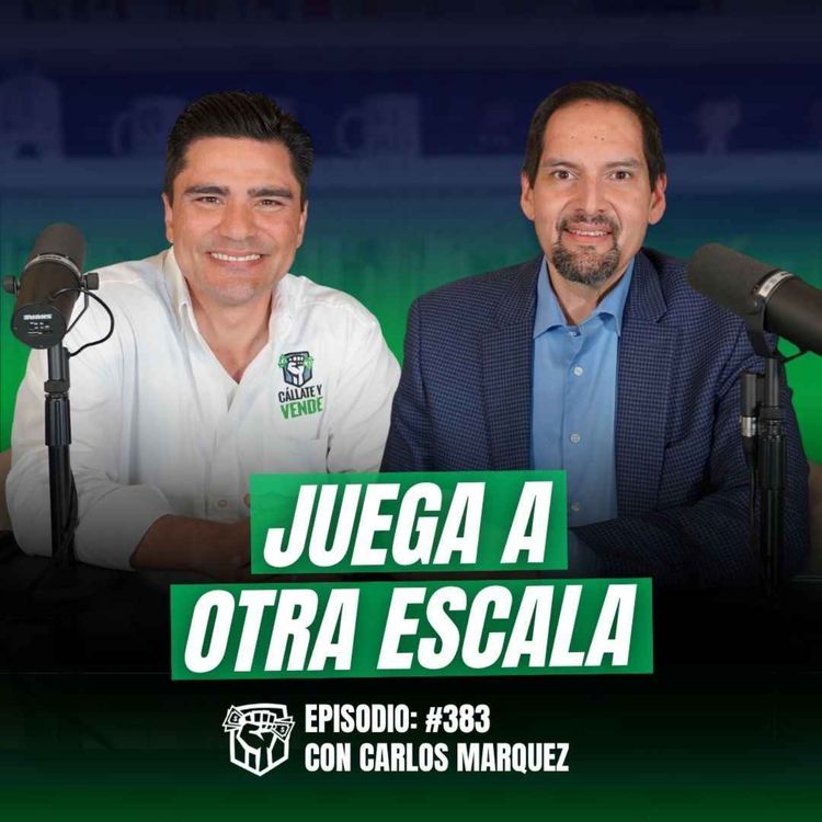 cover art for Por qué tu Negocio NO va a Crecer (y qué Hacer ya) Ft. Carlos Marquez Ep-383