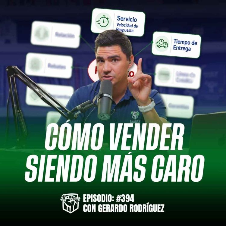 cover art for Cómo Vender siendo Más Caro que tu Competencia (Ep-394)