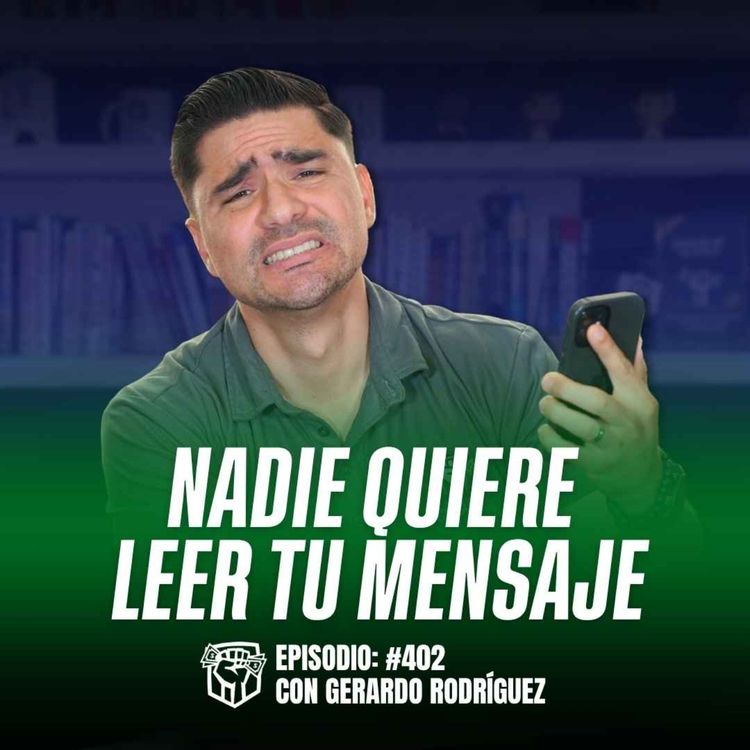 cover art for Cómo Escribir Mensajes de Prospección que Sí Te Respondan (Ep-402)