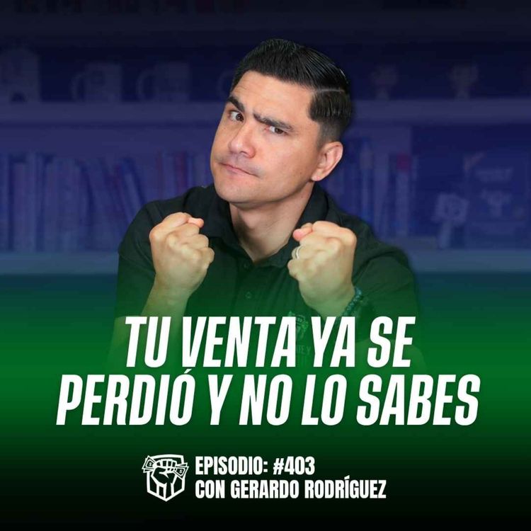 cover art for El Error que te Hace Perder Ventas B2B Aunque Todo Vaya Bien (Ep-403)