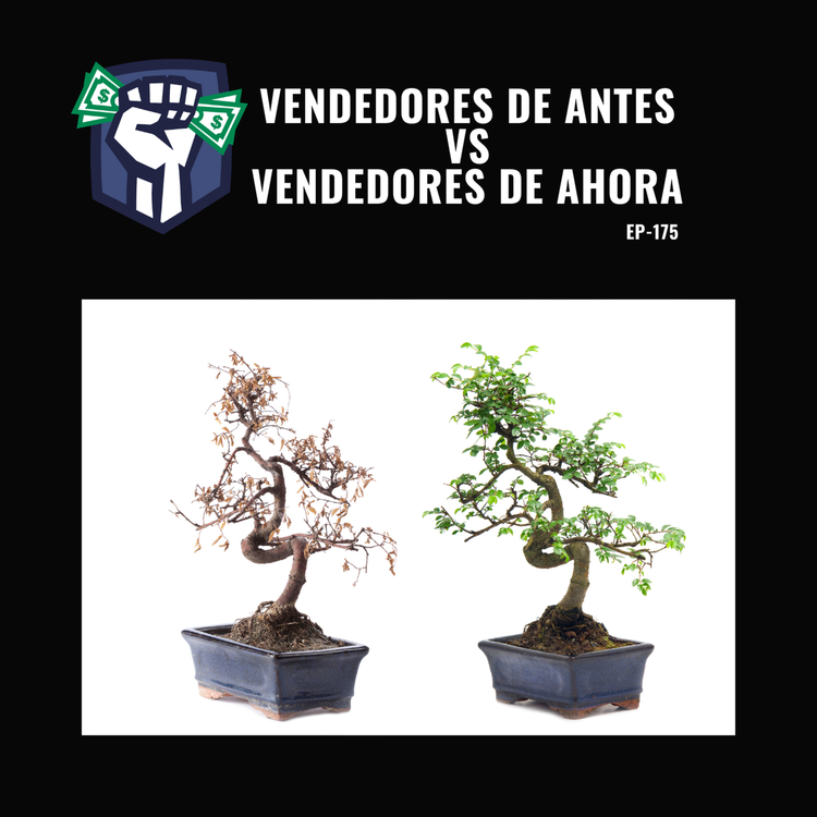cover art for Vendedores de Antes vs Vendedores de Ahora (EP-175)
