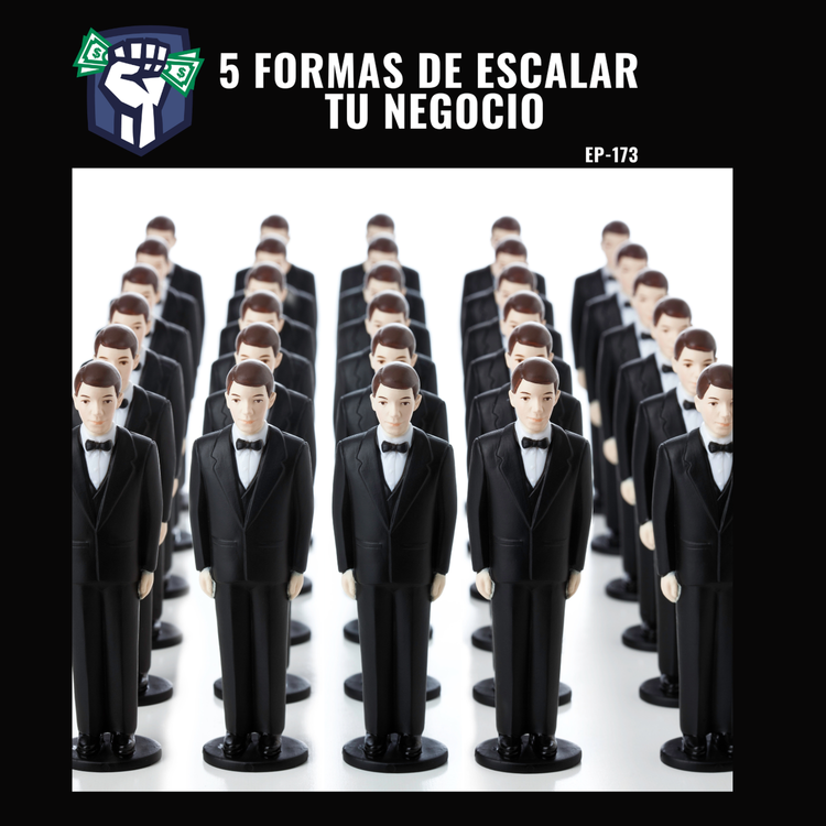 cover art for 5 Formas de Escalar tu Negocio (Ep-173)