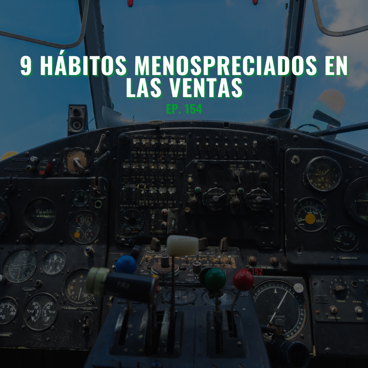 cover art for 9 Hábitos Menospreciados en las Ventas (EP-154)