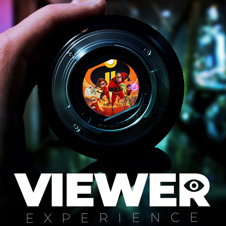 cover art for Viewer Experience podcast Ep. 7: The Incredibles go 2 Washington