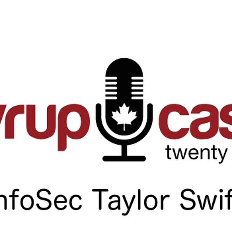 cover art for SyrupCast 26: InfoSec Taylor Swift