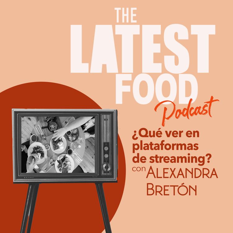 cover art for S2 E03-¿Qué ver en plataformas de streaming sobre comida?
