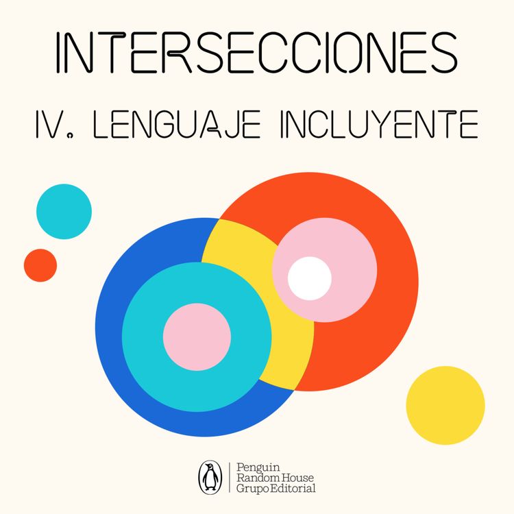 cover art for Intersecciones - Episodio 4. Lenguaje incluyente