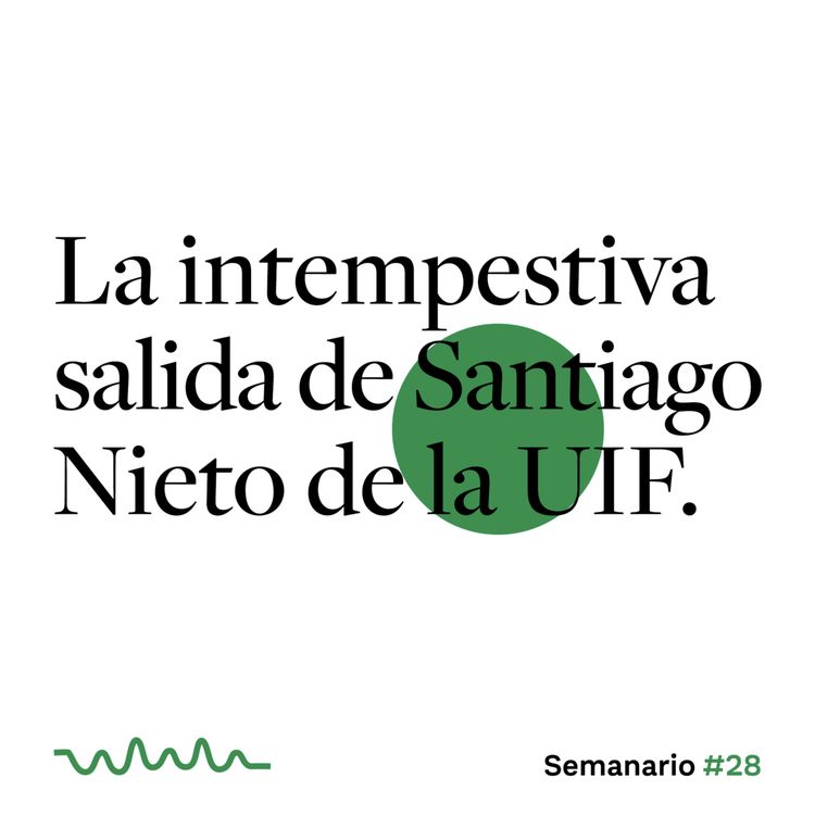 cover art for La intempestiva salida de Santiago Nieto de la UIF.