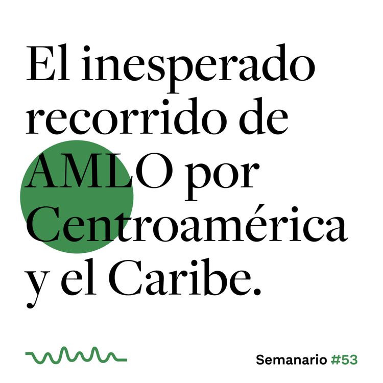 cover art for El inesperado recorrido de AMLO por Centroamérica y el Caribe.