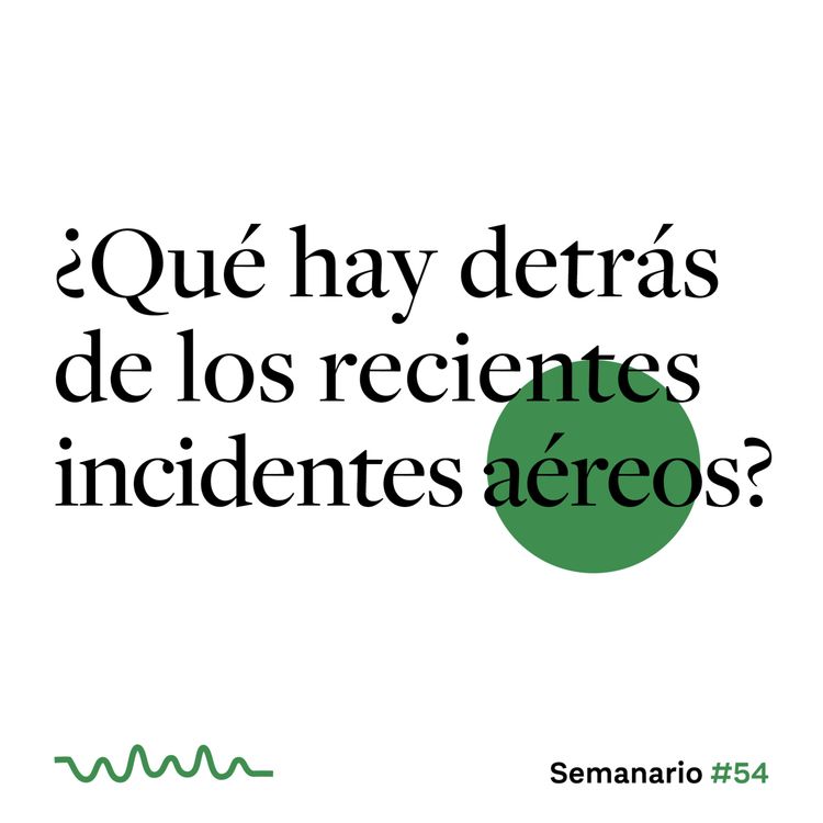 cover art for ¿Qué hay detrás de los recientes incidentes aéreos?