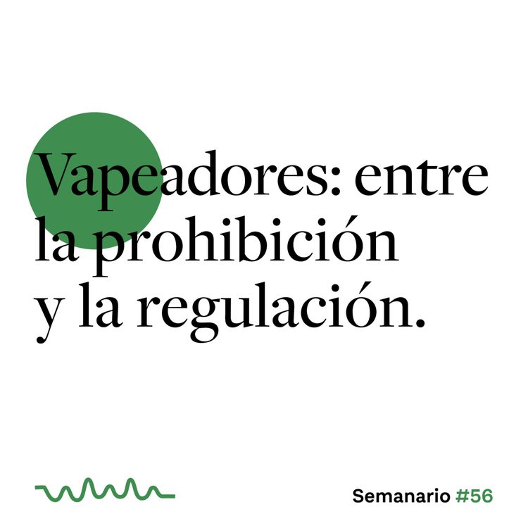cover art for Vapeadores: entre la prohibición y la regulación.