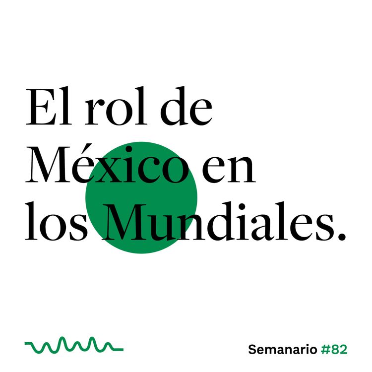 cover art for El rol de México en los Mundiales.