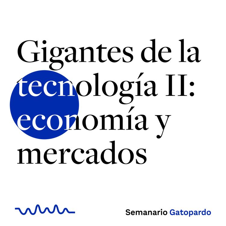 cover art for Gigantes de la tecnología II: economía y mercados